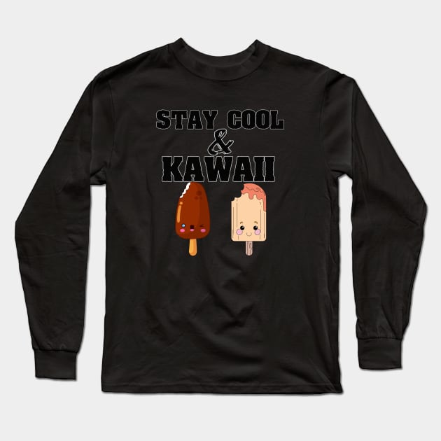 STAY COOL AND KAWAII Long Sleeve T-Shirt by THESHOPmyshp